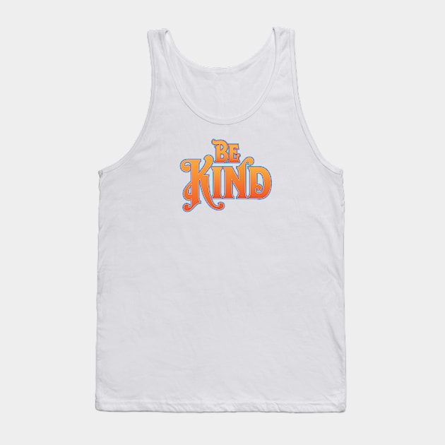 Be Kind Tank Top by RubenRomeroDG